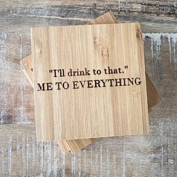 I'll Drink To That Coasters