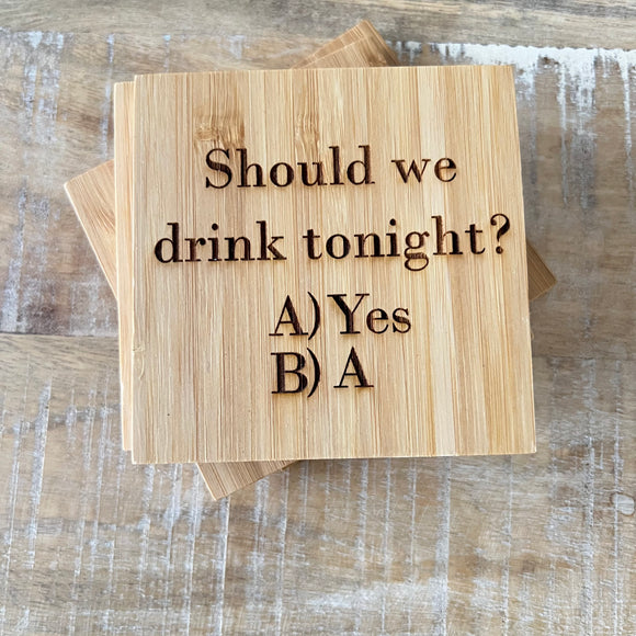 Should We Drink Tonight Coasters