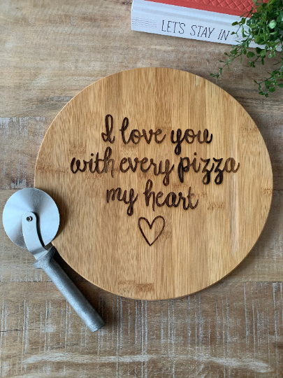 I Love You With Every Pizza My Heart Board